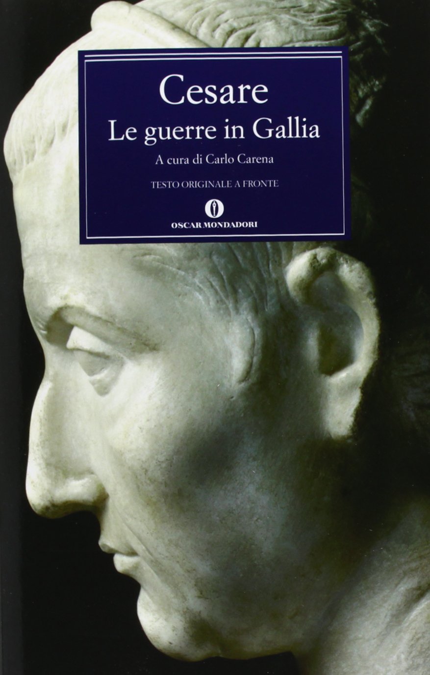 Le guerre in Gallia-De bello gallico: Edition bilingue italien-latin (Oscar classici greci e latini, Band 4) Historical Fiction