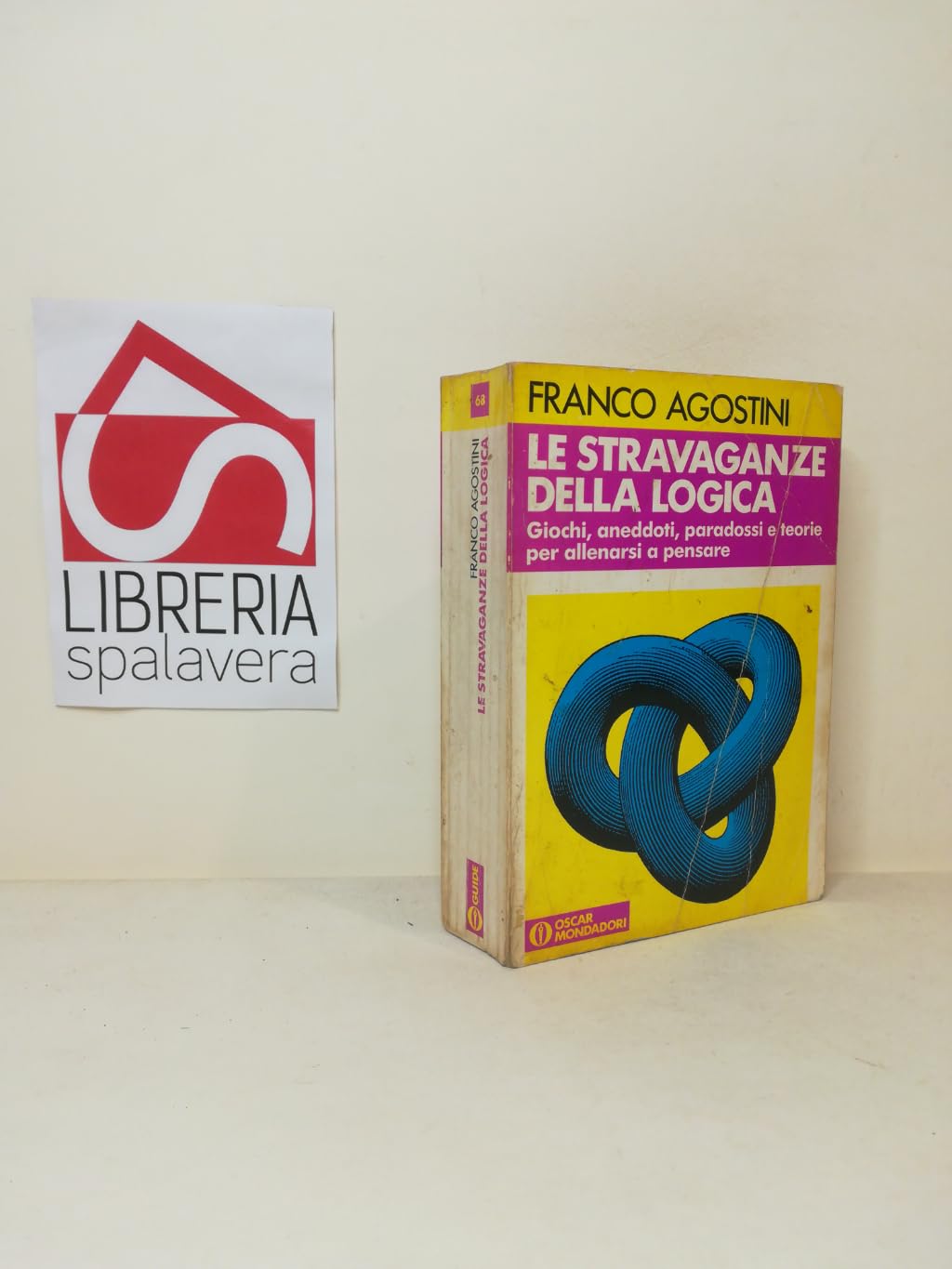 Le stravaganze della logica. Giochi, aneddoti, paradossi e teorie per allenarsi a pensare (Oscar manuali) Philosophy