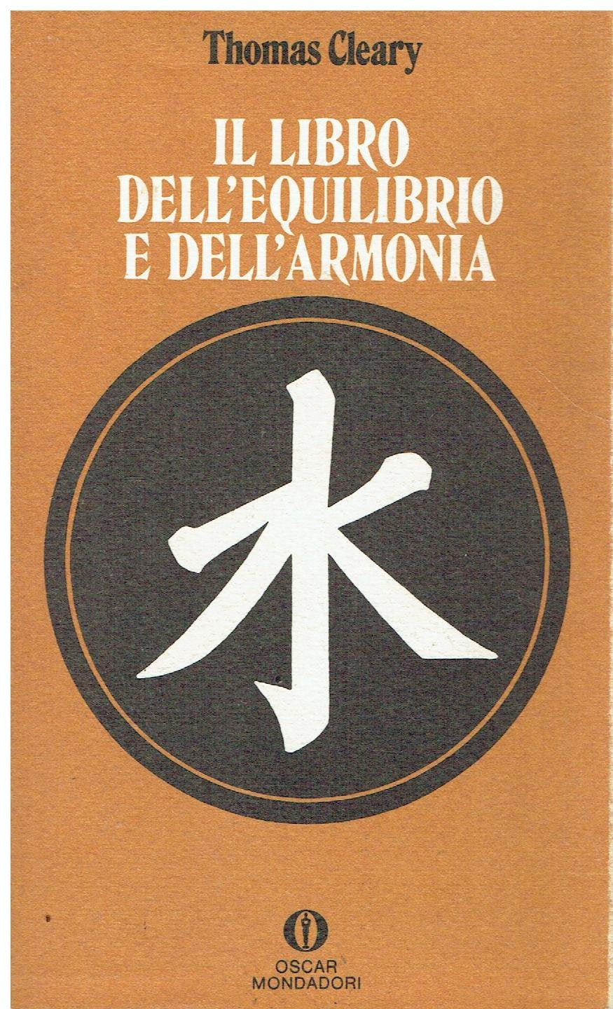 Il libro dell'equilibrio e dell'armonia (Oscar saggi, Band 239) Philosophy