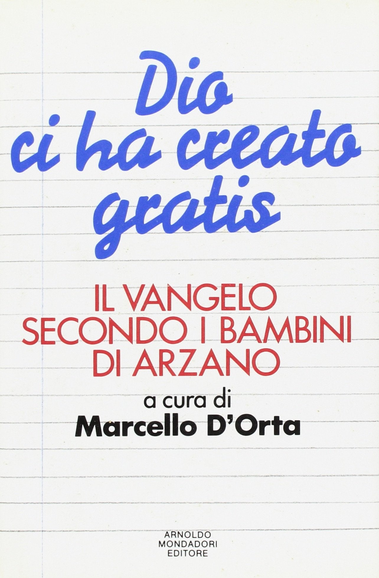 Dio ci ha creato gratis. Il vangelo secondo i bambini di Arzano (Ingrandimenti) Contemporary literature