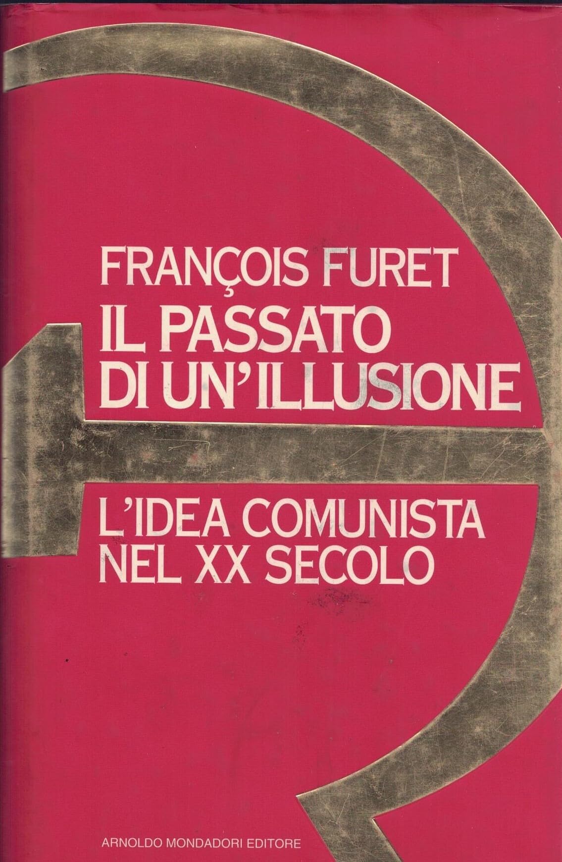Il passato di un'illusione. L'idea comunista nel XX secolo book