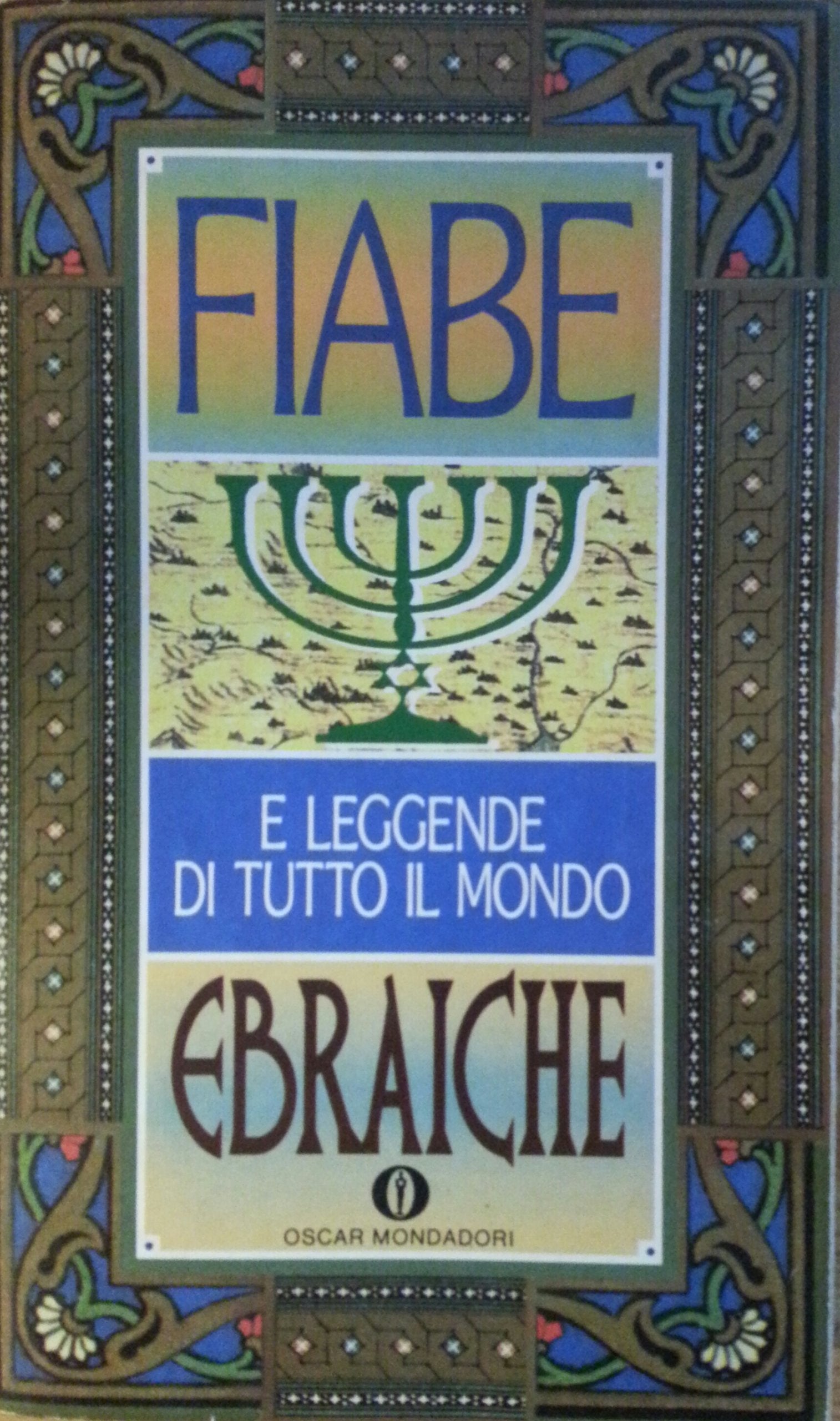 Fiabe ebraiche. Fiabe e leggende di tutto il mondo (Oscar varia, Band 1179) Fairy Tales & Legends