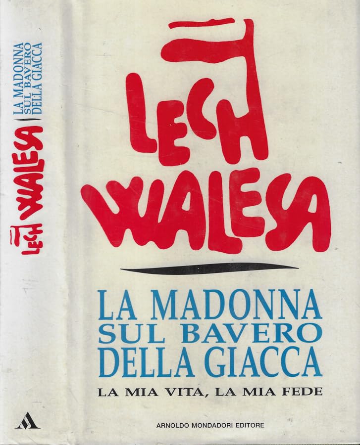 La madonna sul bavero della giacca. La mia vita, la mia fede (Frecce) Books