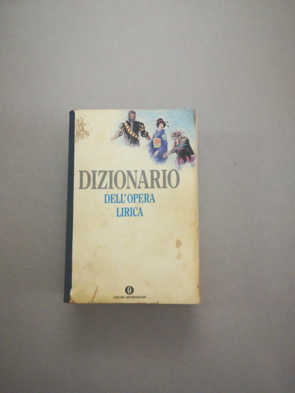 Dizionario dell'opera lirica (Oscar manuali) Arts & Music