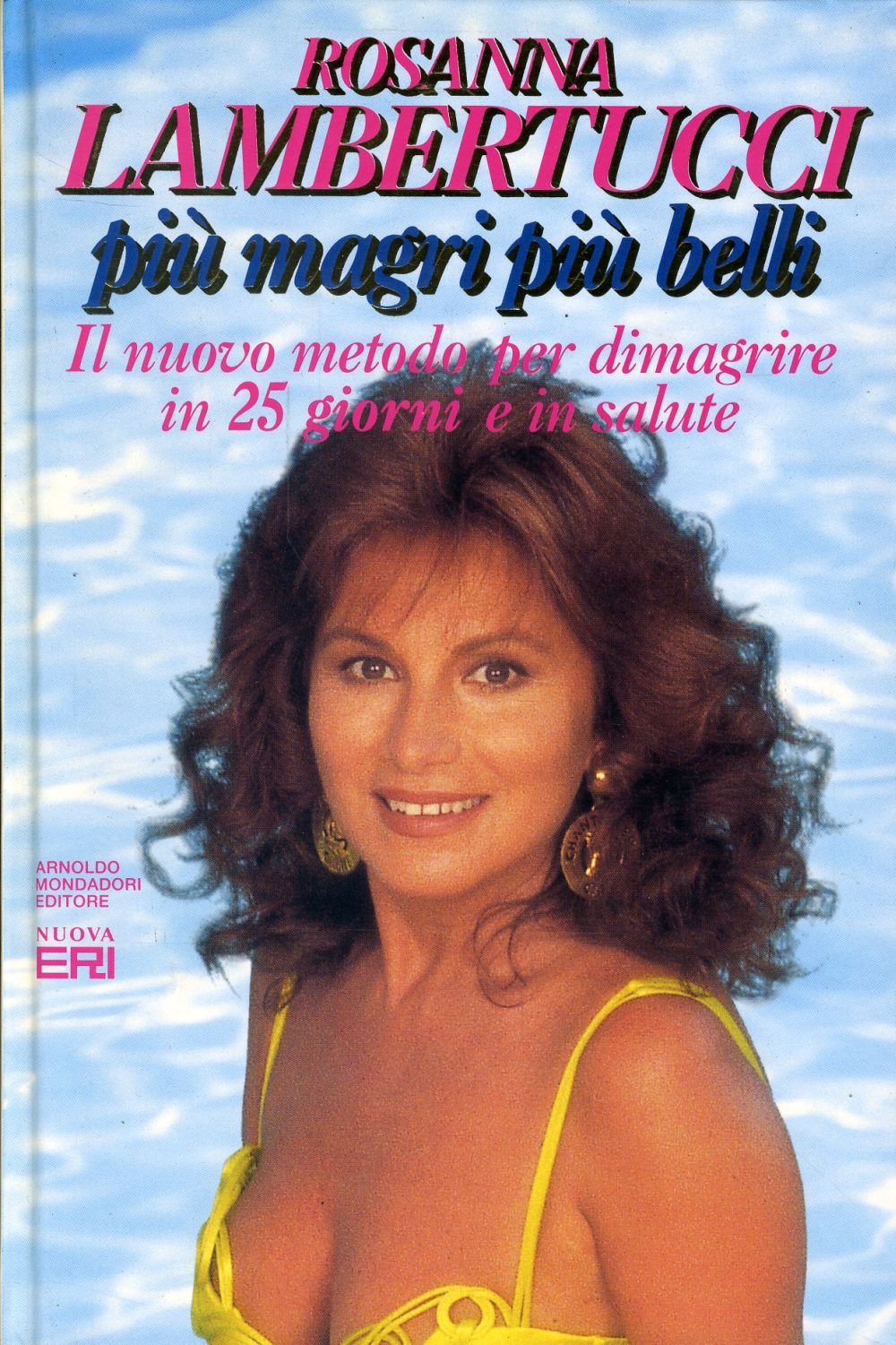 Più magri più belli. Il nuovo metodo per dimagrire in 25 giorni in salute Cooking & Enjoying