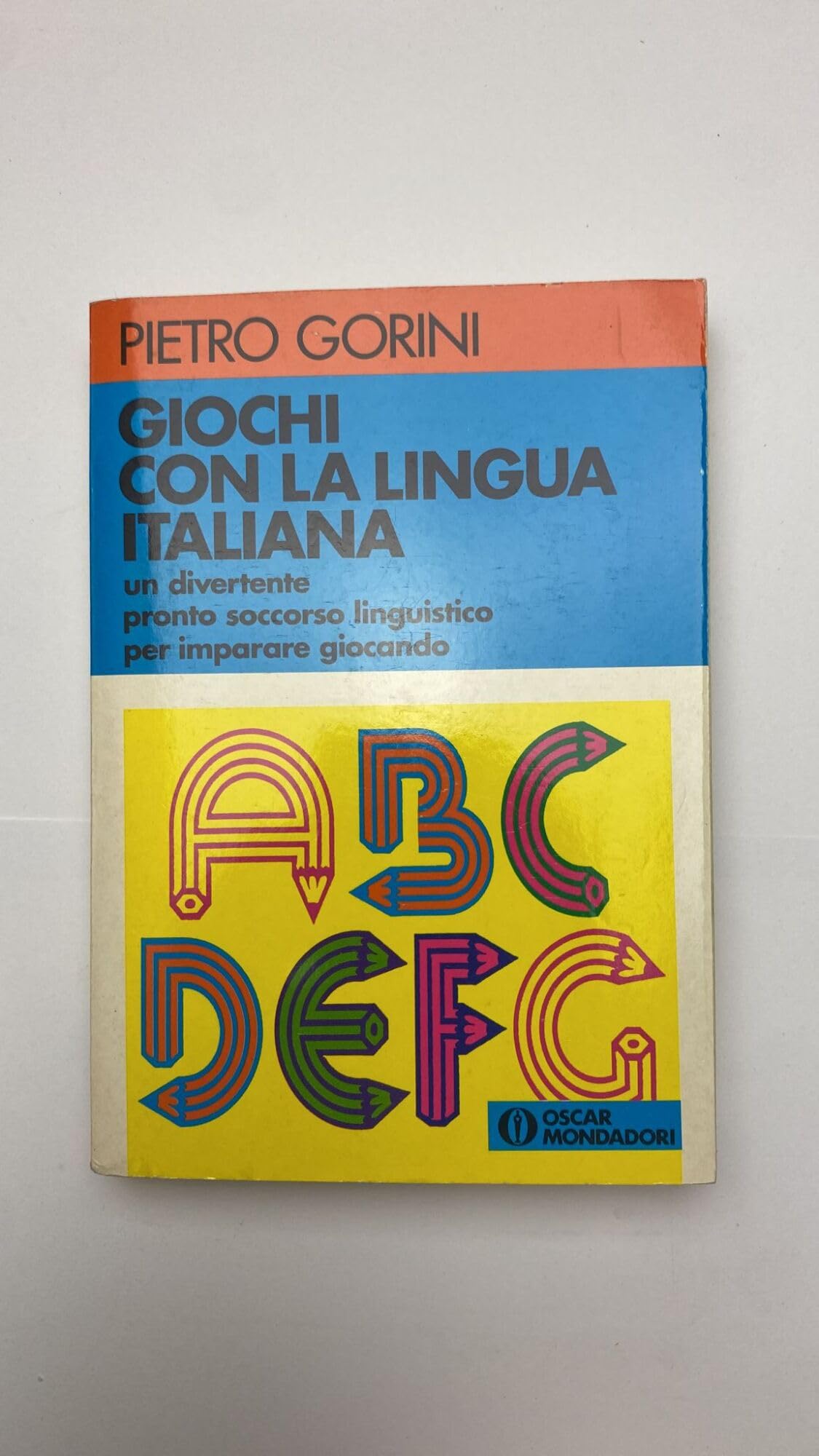 Giochi con la lingua italiana. Un divertente pronto soccorso linguistico per imparare giocando book