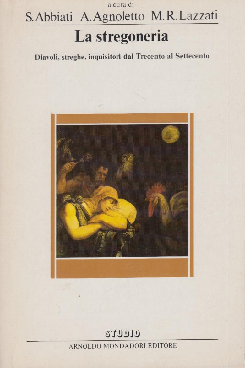 La stregoneria. Diavoli, streghe, inquisitori dal Trecento al Settecento book