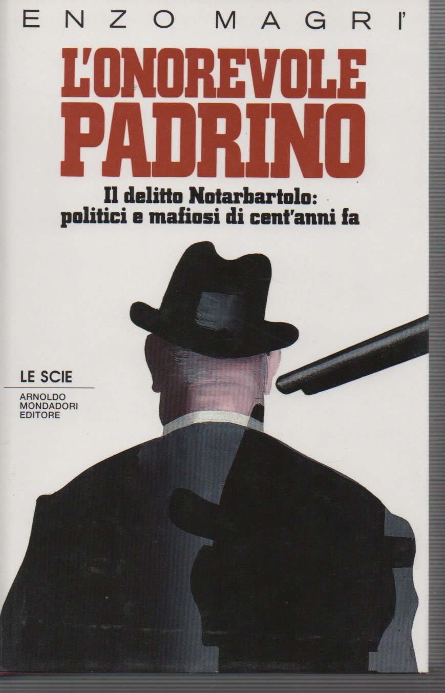 L'onorevole padrino. Il delitto Notarbartolo: politici e mafiosi di cent'anni fa book