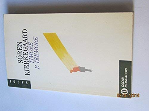 Timore e tremore (lirica dialettica di Johannes de Silentio) (Oscar saggi, Band 259) Philosophy