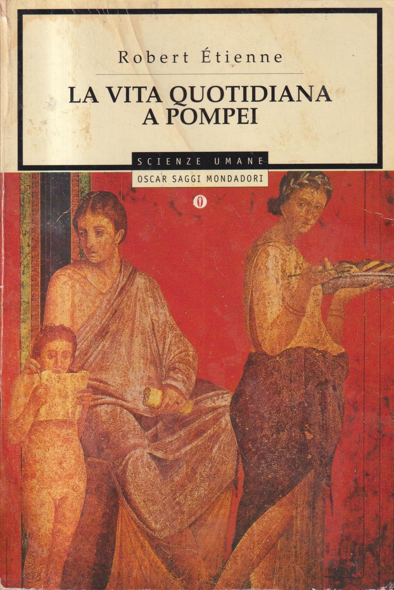 La vita quotidiana a Pompei (Oscar saggi, Band 296) Books