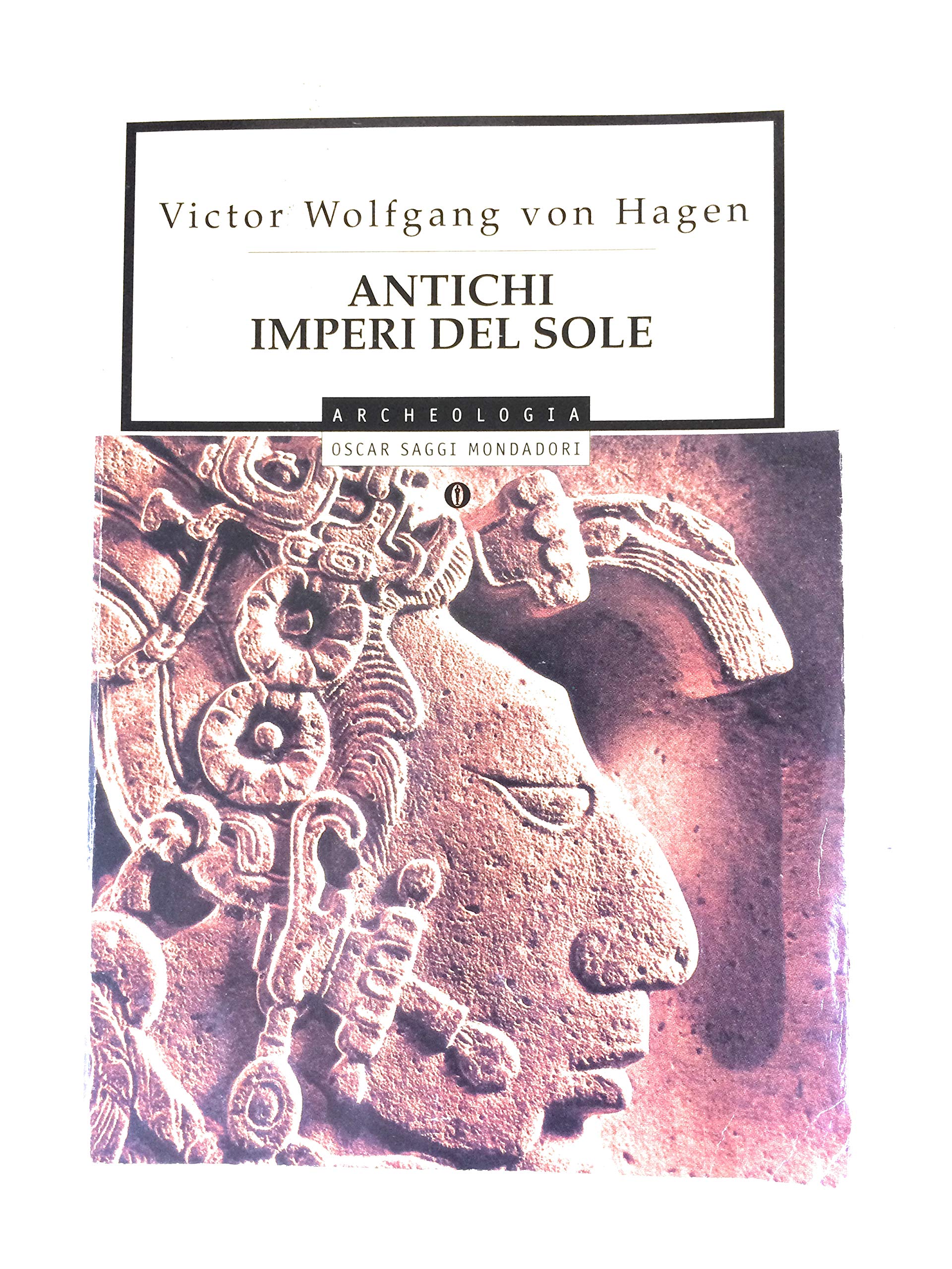 Antichi imperi del sole (Oscar saggi, Band 262) Books