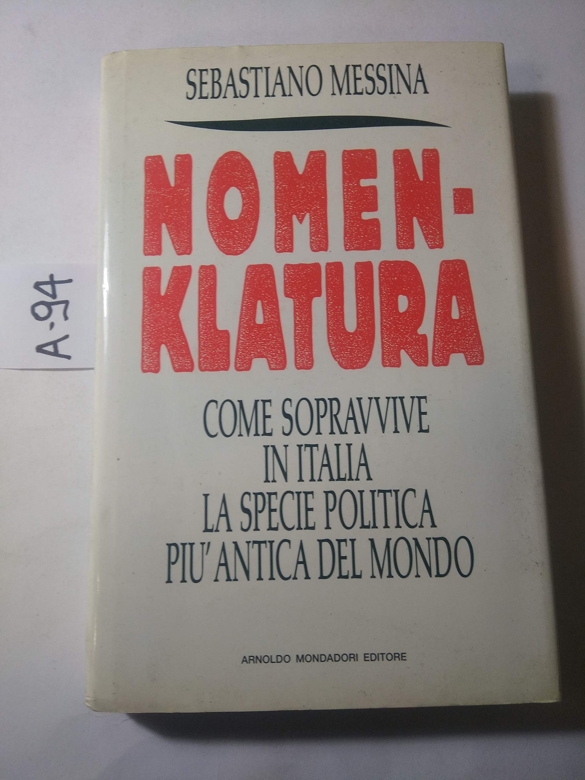Nomenklatura. Come sopravvive in Italia la specie politica più antica del mondo (Frecce) Books