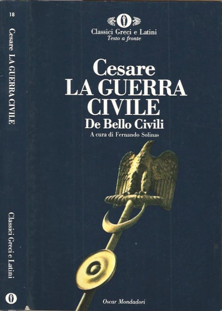 La guerra civile-De bello civili (Oscar classici greci e latini, Band 18) Historical Fiction