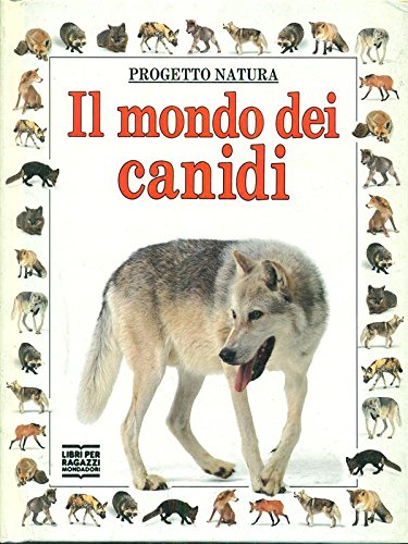 Il mondo dei canidi (Progetto natura 6-8) Books