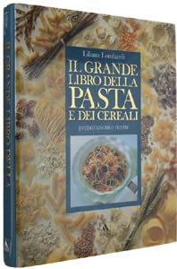 Il grande libro della pasta e dei cereali. Ediz. illustrata (Illustrati. Gastronomia) Leisure, Home & Garden