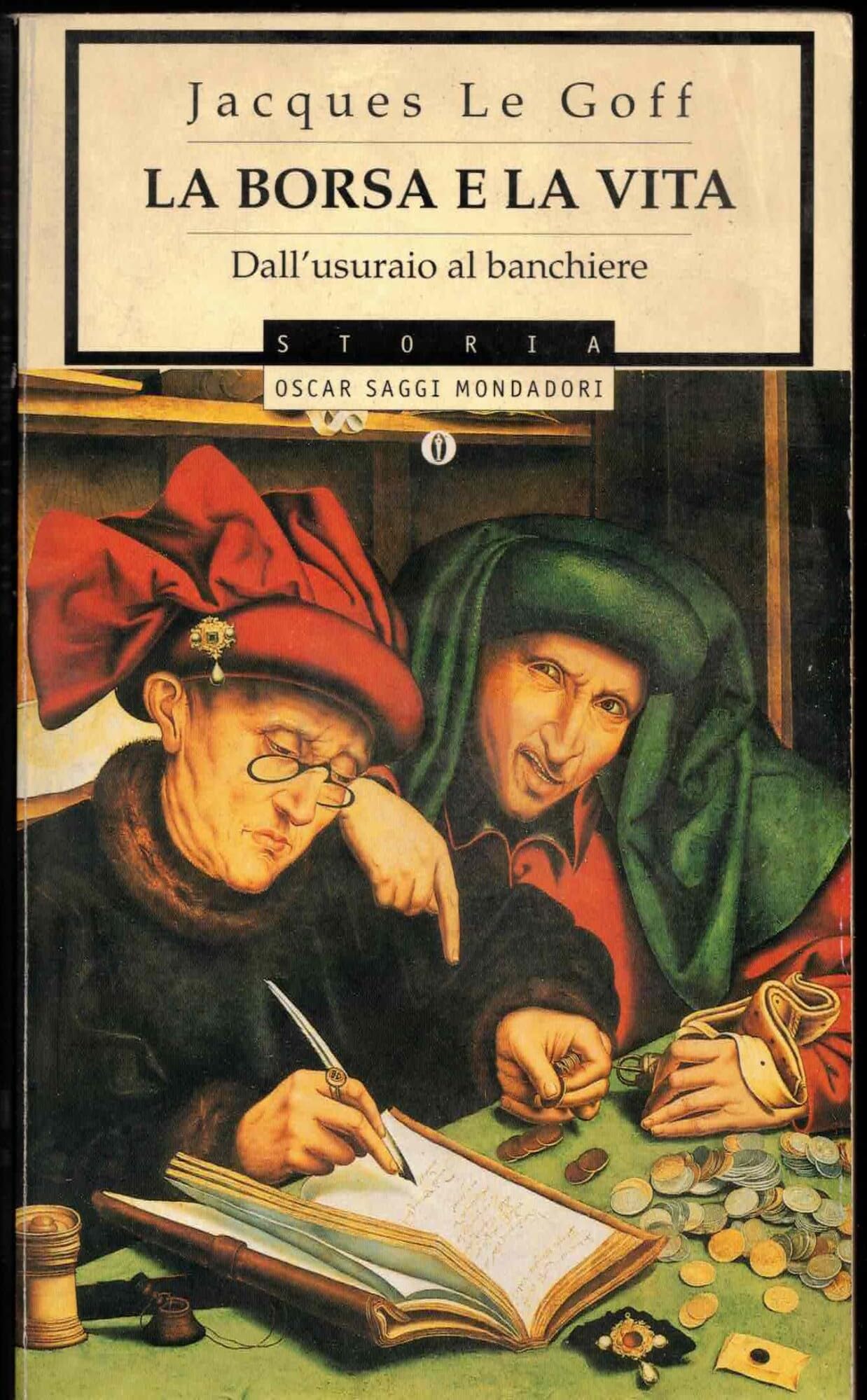 La borsa e la vita. Dall'usuraio al banchiere (Oscar saggi, Band 265) Politics & History