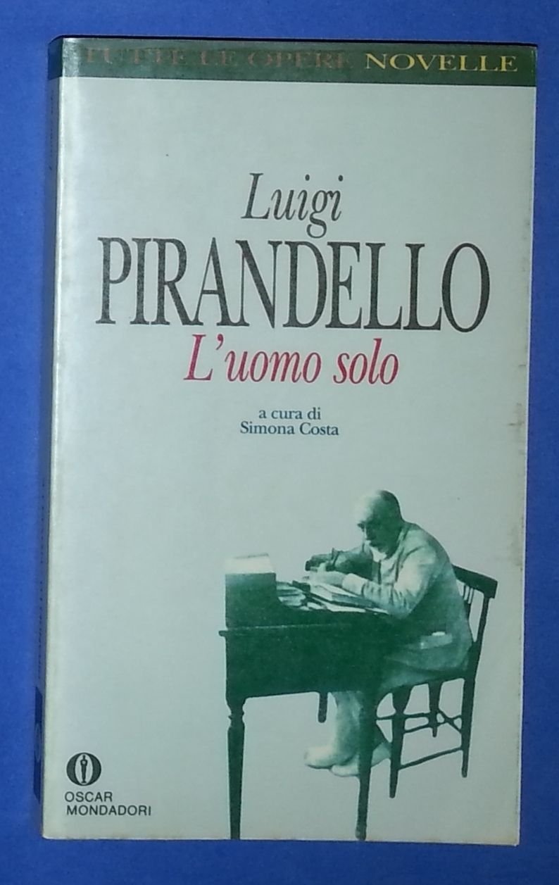 Luigi Pirandello: Livorno Solo (Oscar tutte le opere di Luigi Pirandello, Band 8) Essays & Short Stories