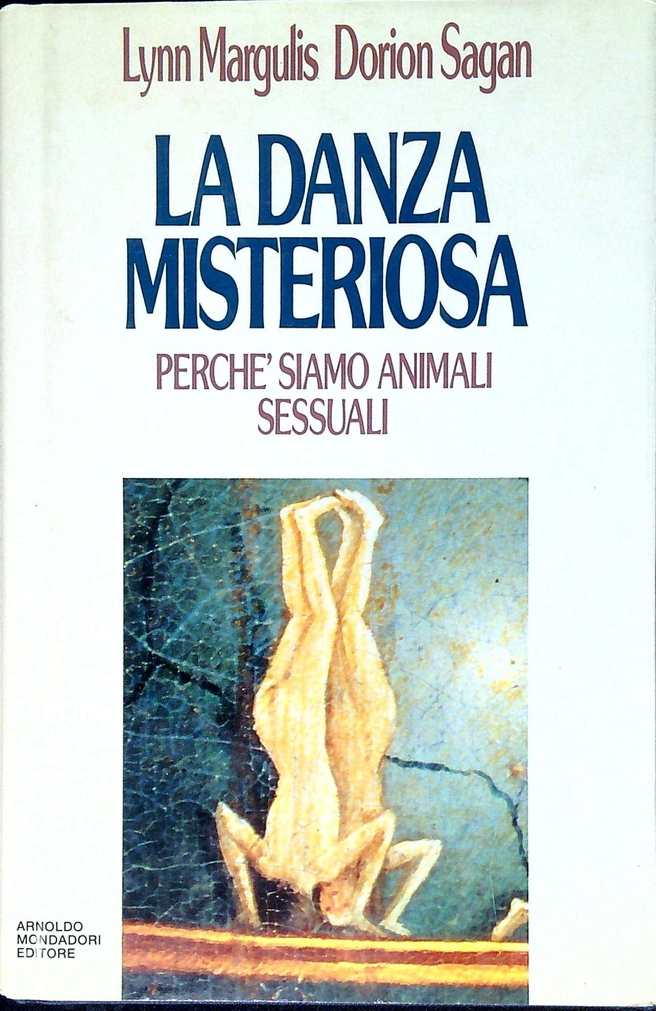La danza misteriosa. Perché siamo animali sessuali (Saggi) Partnership & Love