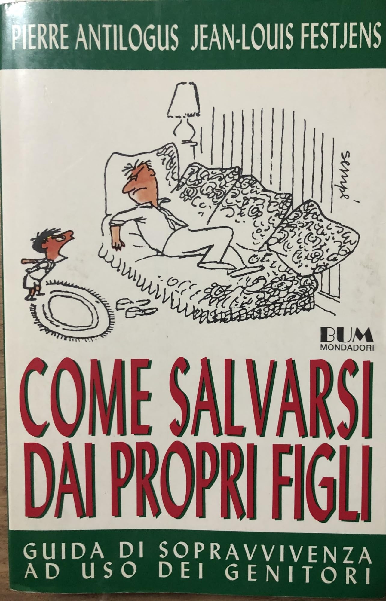 Come salvarsi dai propri figli. Guida di sopravvivenza ad uso dei genitori (Biblioteca umoristica Mondadori) Books