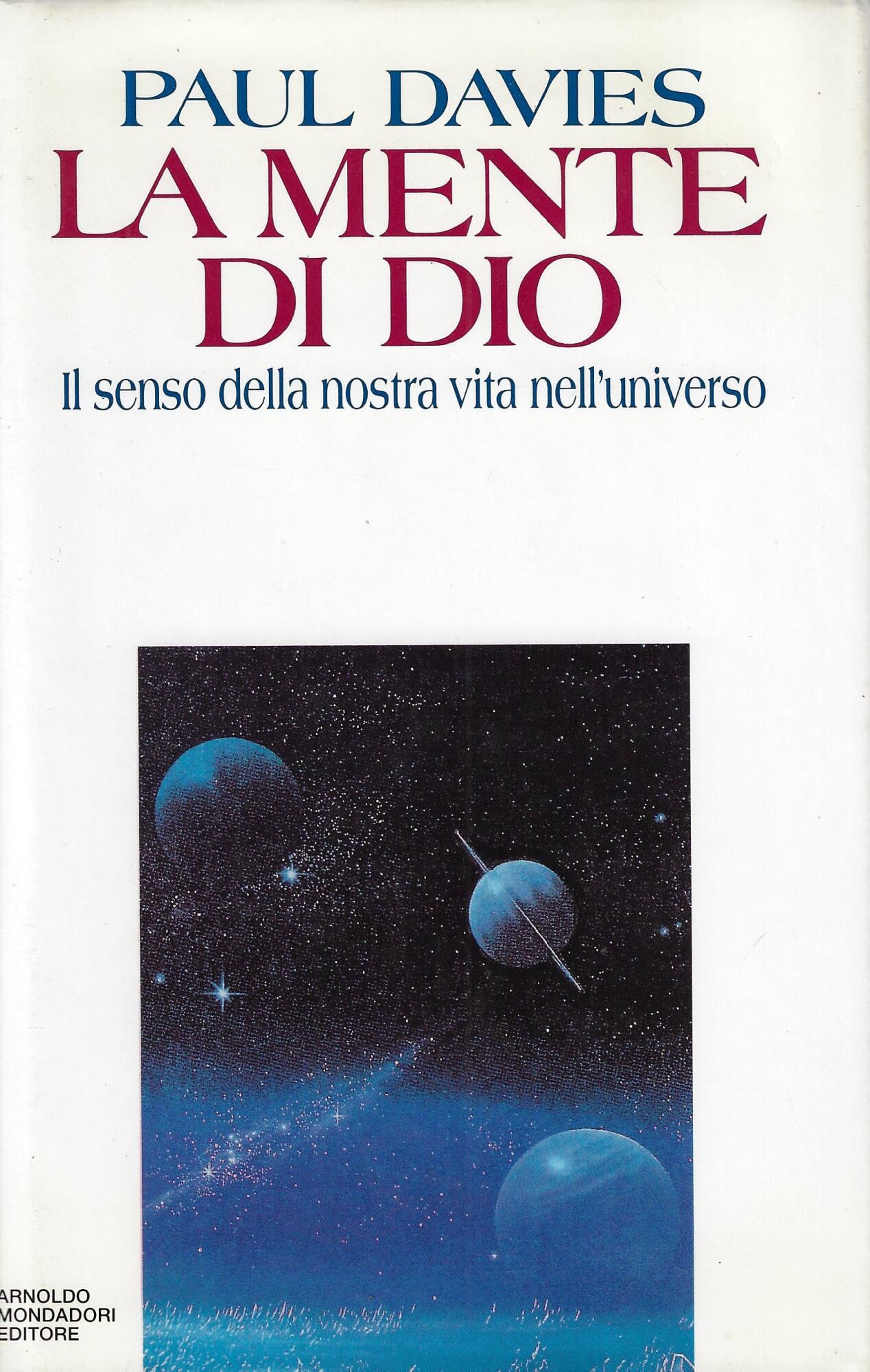 La mente di Dio. Il senso della nostra vita nell'universo (Saggi) Religion & Esotericism