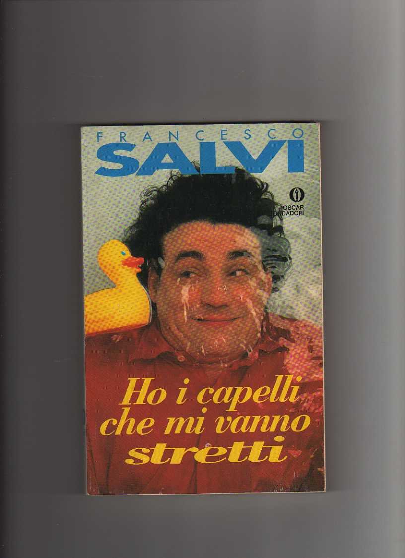 Ho i capelli che mi vanno stretti (Oscar narrativa, Band 1245) Contemporary literature