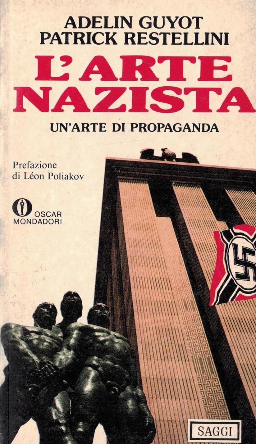 L'arte nazista. Un'arte di propaganda (Oscar saggi, Band 294) Social Sciences