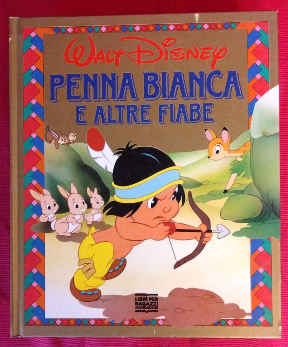 Penna Bianca e altre fiabe (Le favole di Walt Disney) Books