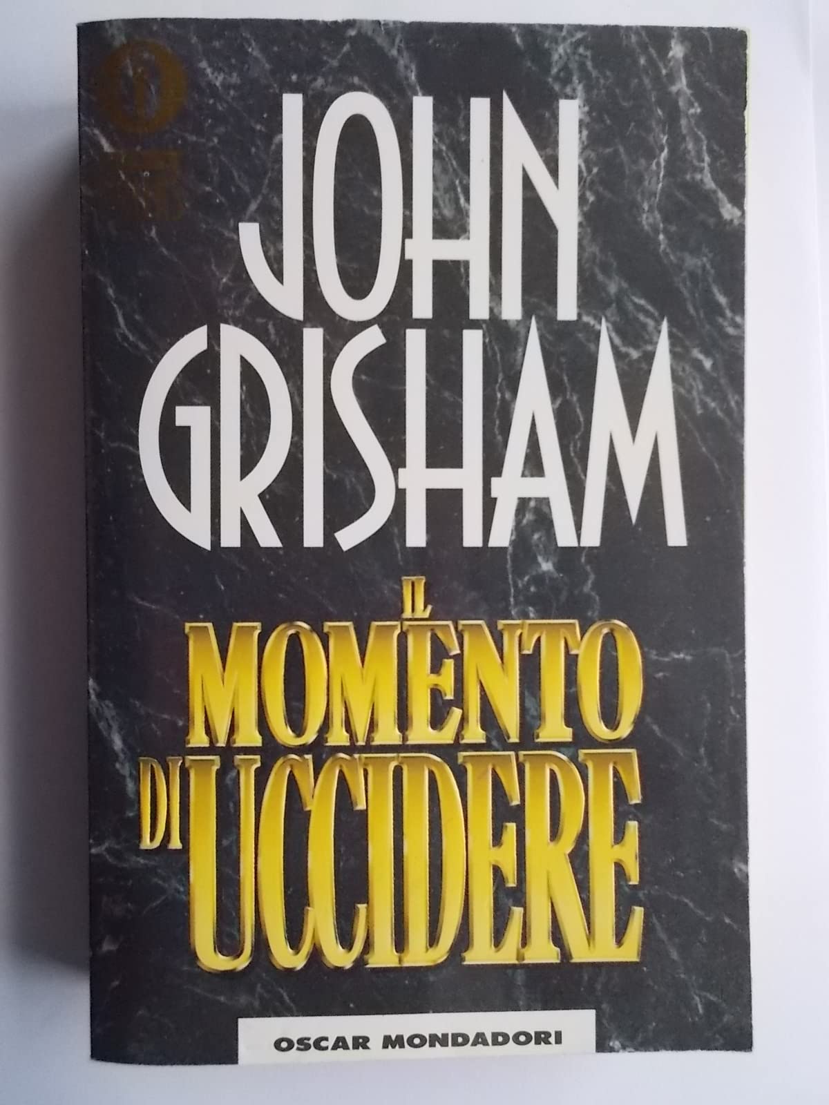 Il momento di uccidere (Oscar bestsellers, Band 291) Contemporary literature