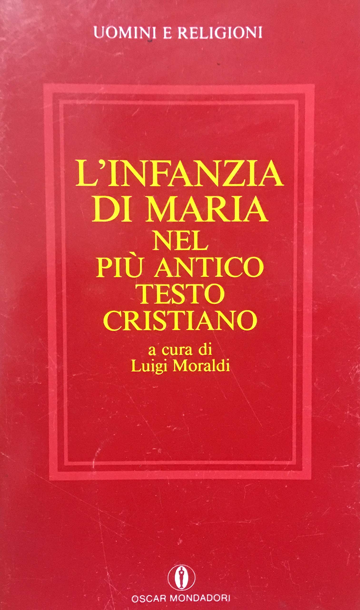 L'infanzia di Maria nel più antico testo cristiano (Oscar uomini e religioni, Band 68) Religion & Esotericism