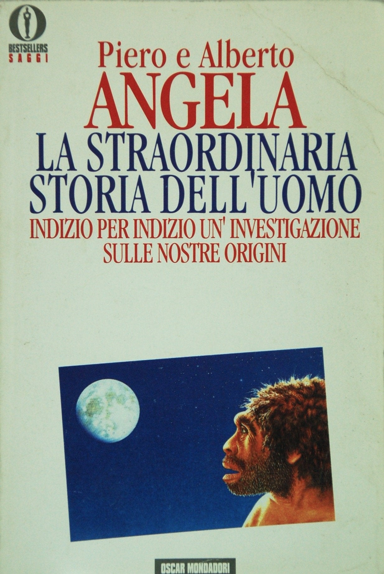 La straordinaria storia dell'uomo. Indizio per indizio un'investigazione sulle nostre origini (Oscar bestsellers saggi, Band 78) Natural Sciences