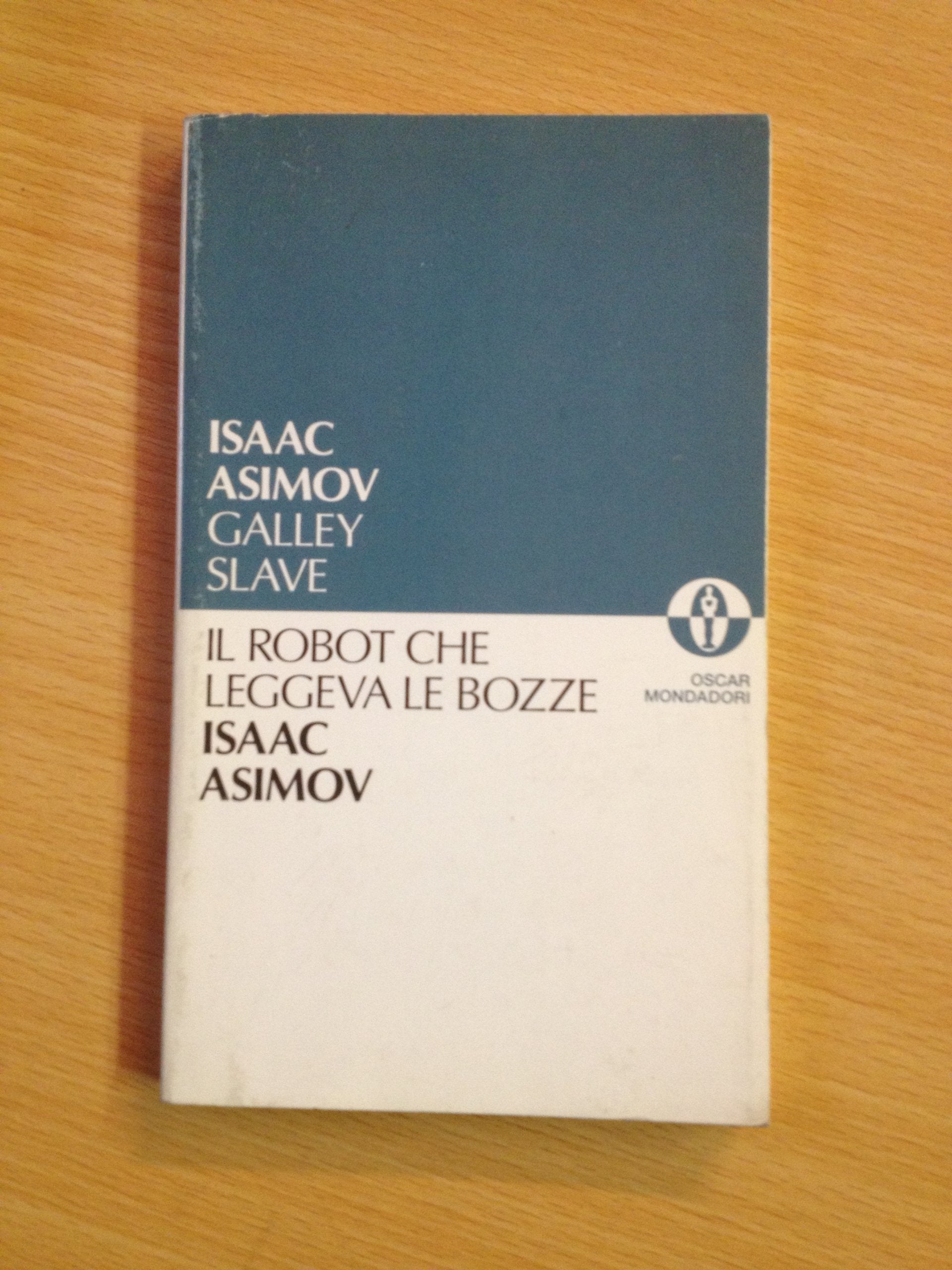 Il Robot Che Leggeva Le Bozze: Il Robot Che Correggeva Le Bozze/Galley Slave (Oscar paralleli) Contemporary literature