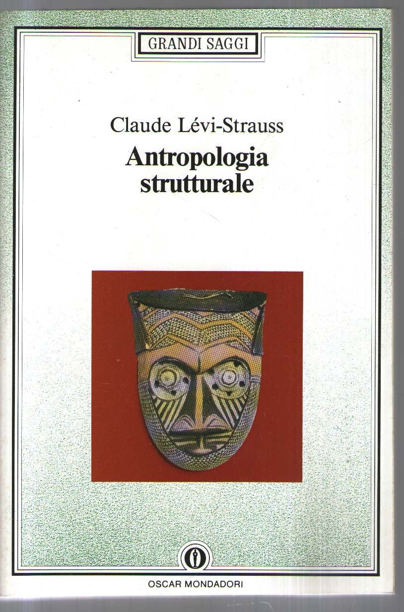 Antropologia strutturale (Oscar saggi, Band 310) Social Sciences