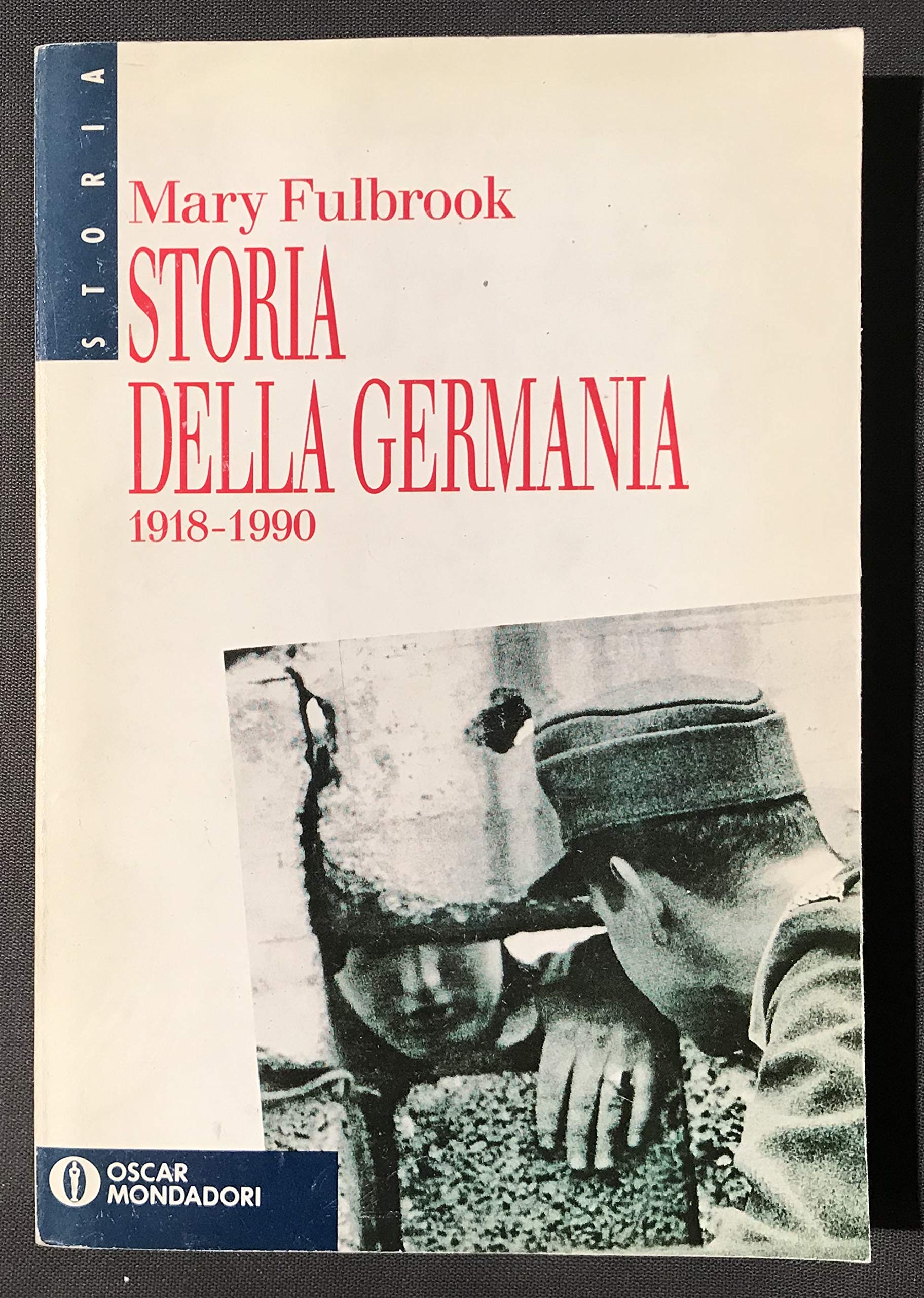 Storia della Germania (1918-1990). La nazione divisa (Oscar storia, Band 48) Politics & History