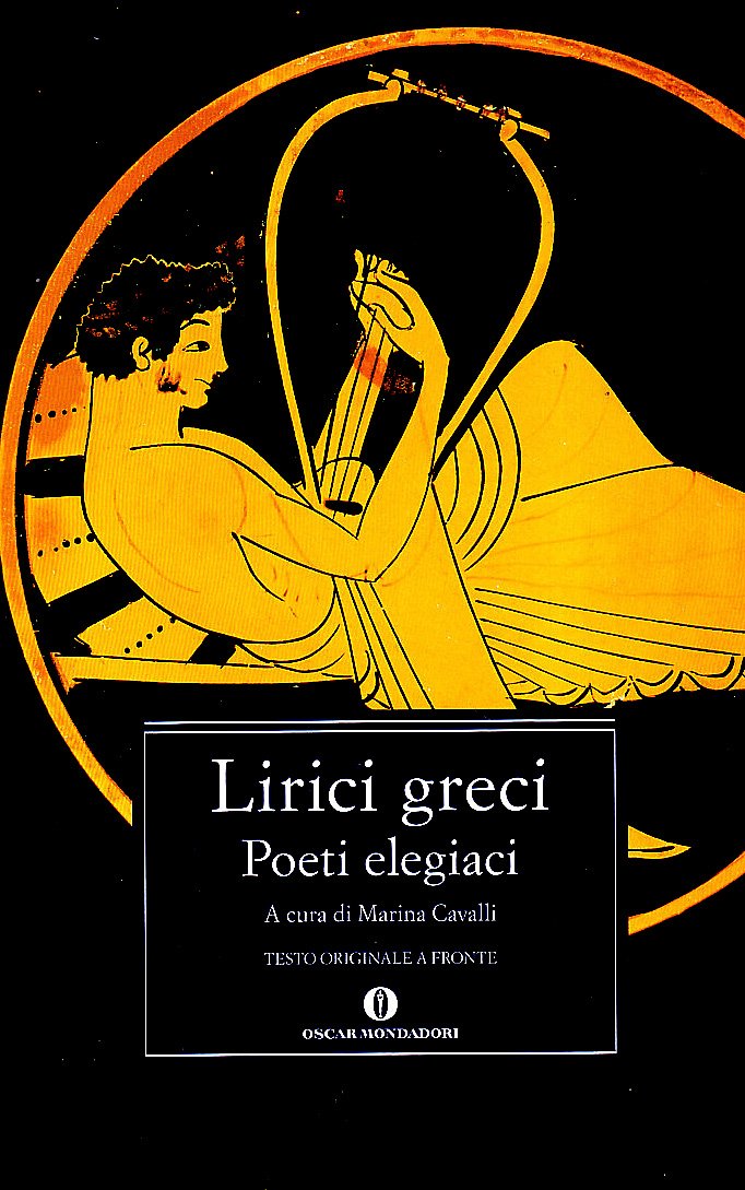 I lirici greci. Poeti elegiaci (Vol. 1) (Oscar classici greci e latini) Poetry