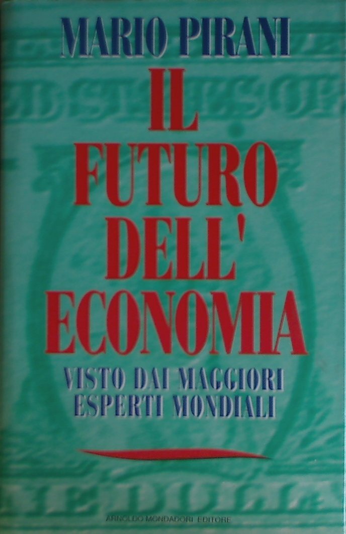Il futuro dell'economia visto dai maggiori esperti mondiali book