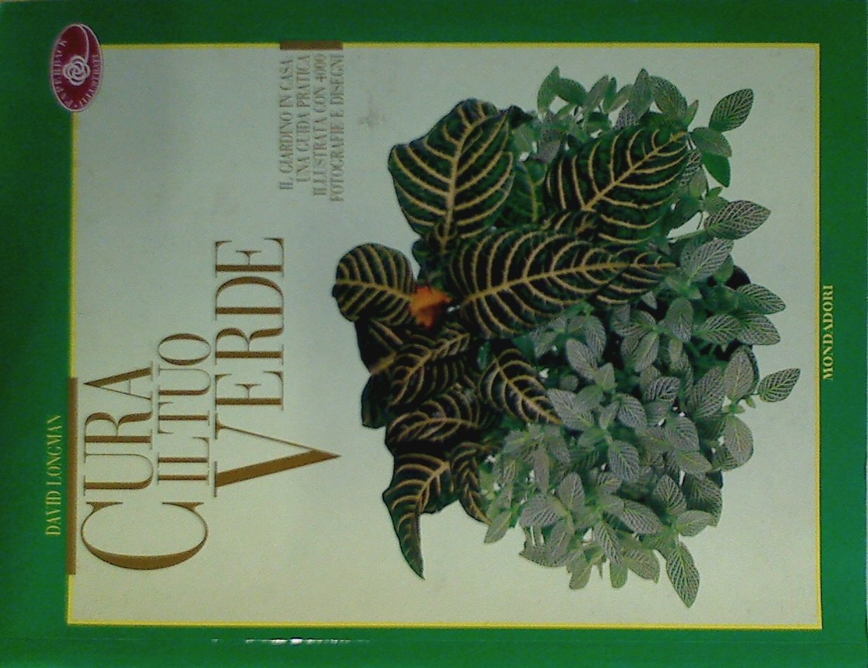 Cura il tuo verde (Illustrati. Varia di paperback) Garden & Plants