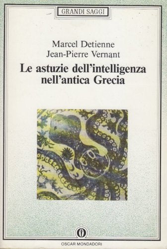 Le astuzie dell'intelligenza nell'antica Grecia (Oscar saggi, Band 314) Philosophy