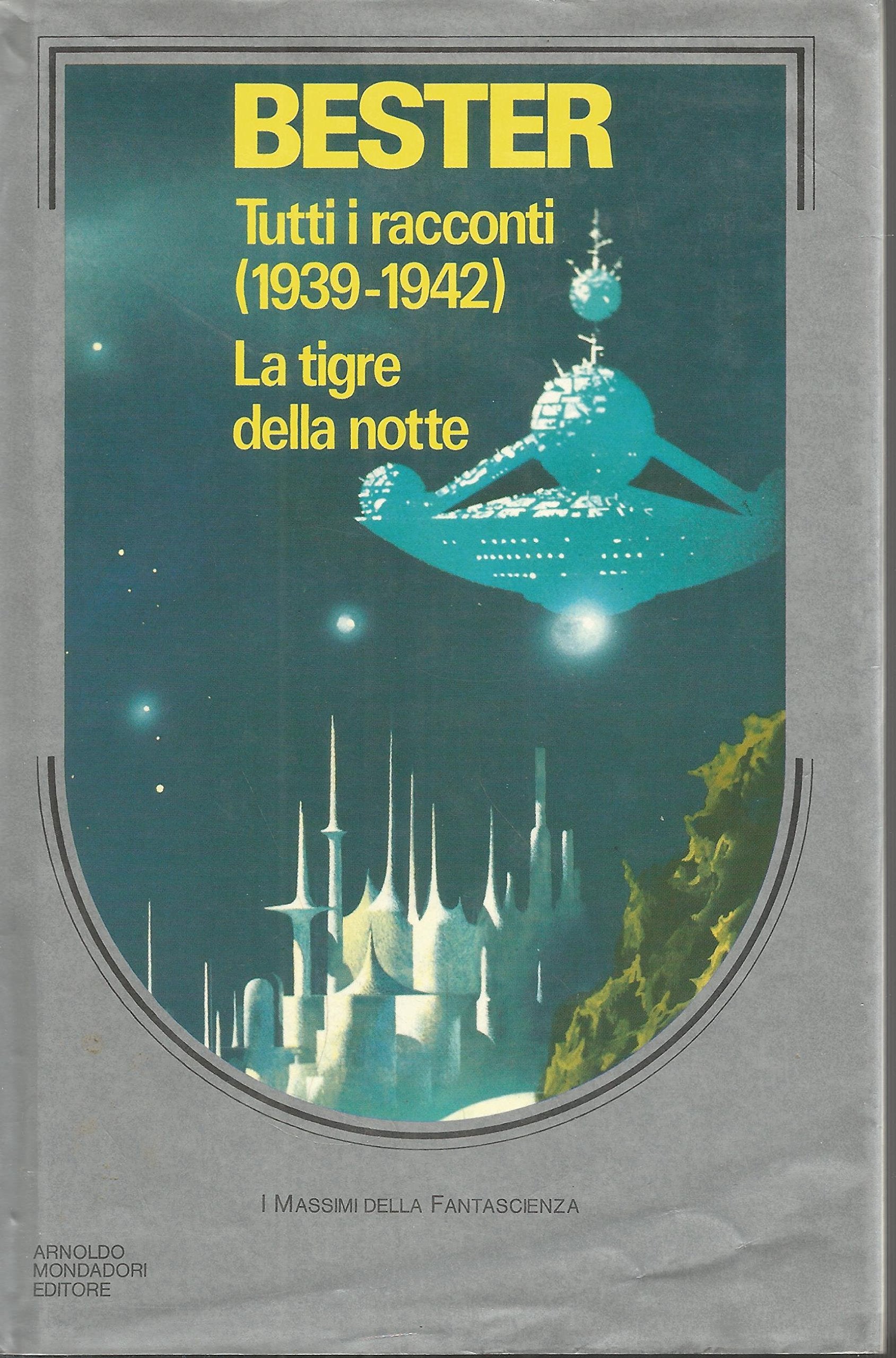 Tutti i racconti (1939-1942)-La tigre della notte (Massimi della fantascienza) Essays & Short Stories