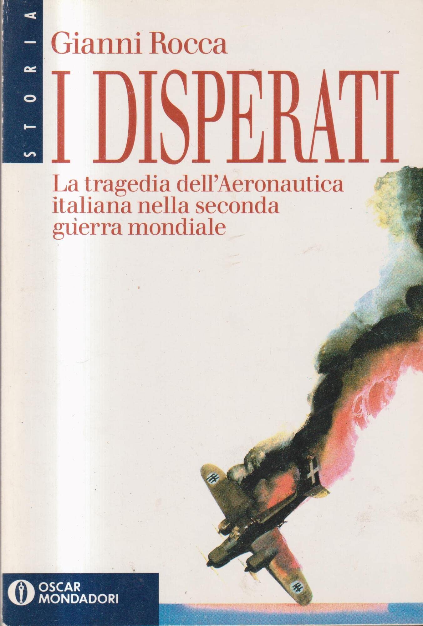 I disperati. La tragedia dell'aeronautica italiana nella seconda guerra mondiale book
