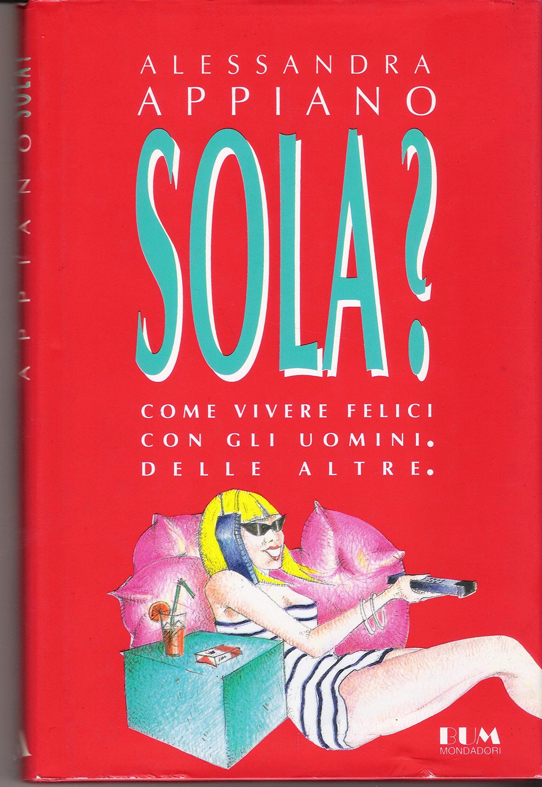 Sola? Come vivere felici con gli uomini. Delle altre book