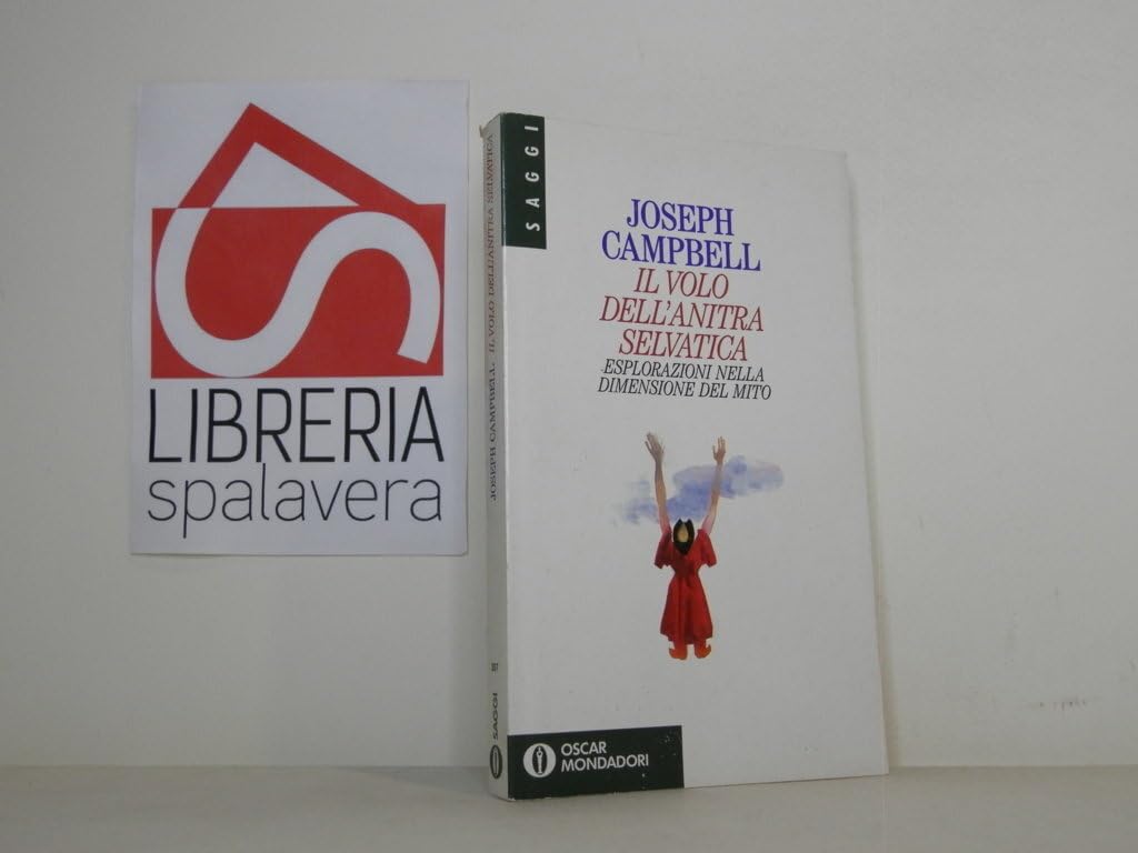 Il volo dell'anitra selvatica. Esplorazioni nella dimensione del mito (Oscar saggi, Band 357) Books
