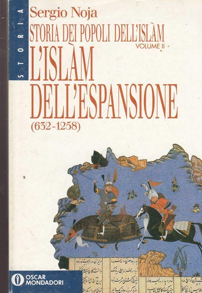 Storia dei popoli dell'Islam. L'islam dell'Espansione. Dalla morte del profeta all'Invasione mongola (Vol. 2) book
