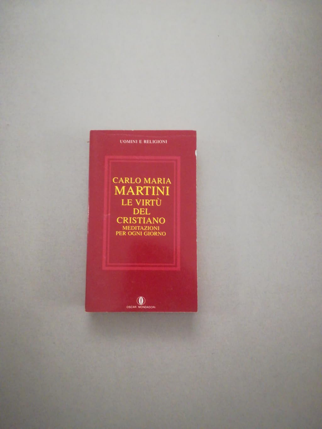 Le virtù del cristiano: Meditazioni per ogni giorno (Uomini e religioni) (Italian Edition) Books