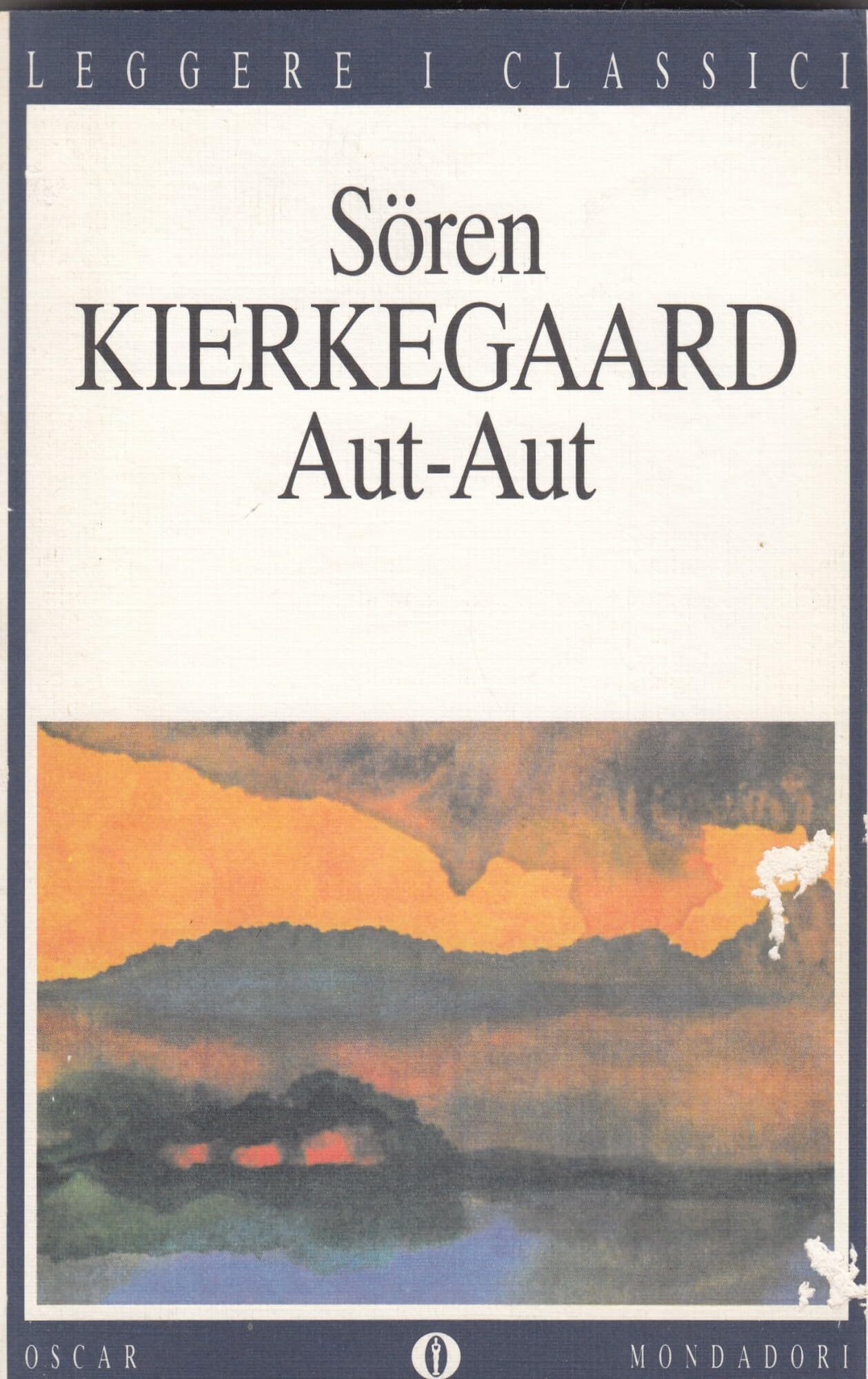 Aut-aut. Estetica ed etica nella formazione della personalità (Oscar leggere i classici, Band 6) Philosophy
