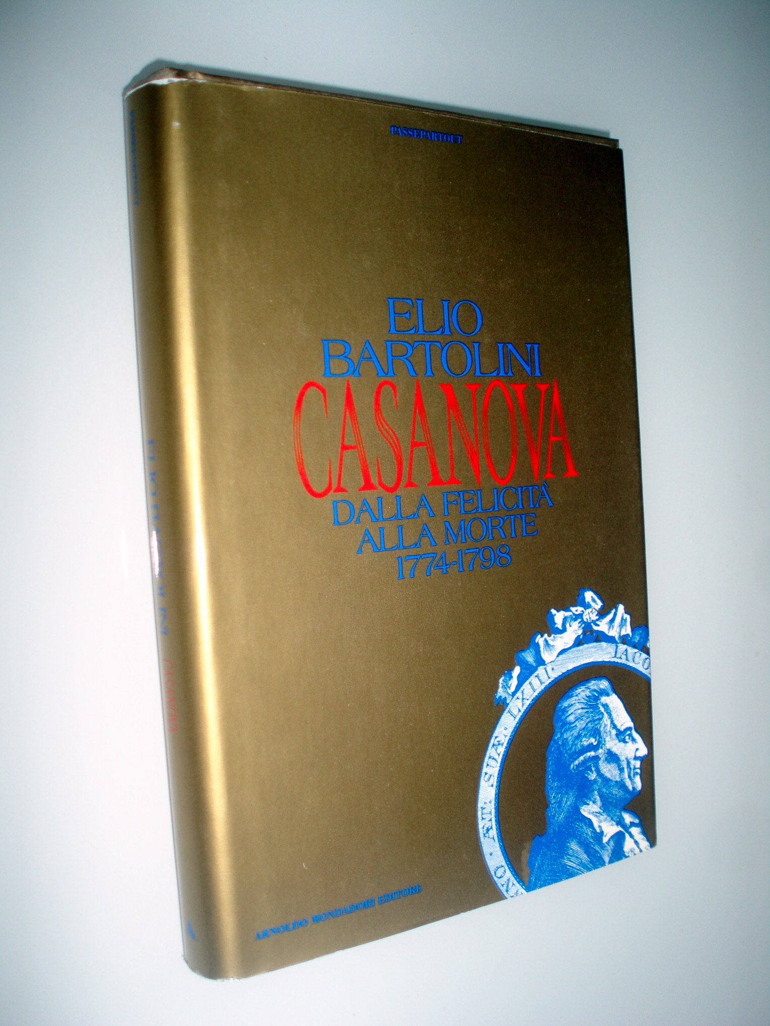 Casanova. Dalla felicità alla morte (1774-1798) (Passepartout) Memories