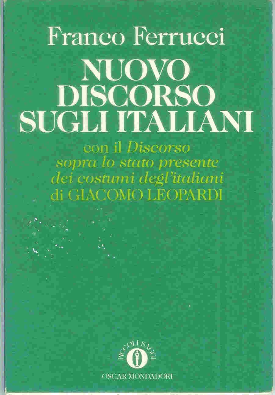 Nuovo discorso sugli italiani. Con il discorso sopra lo stato presente dei costumi (Oscar piccoli saggi, Band 12) Books