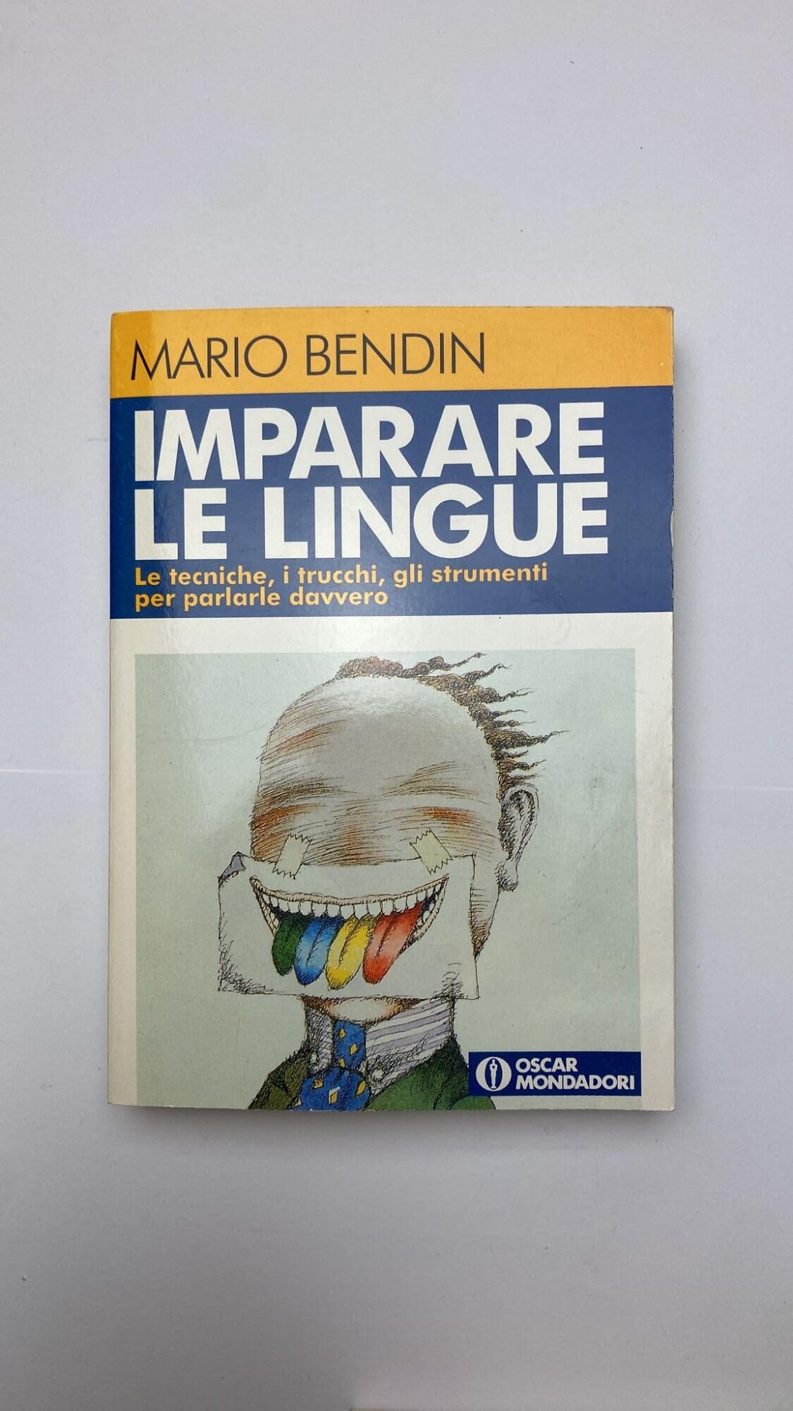 Imparare le lingue. Le tecniche, i trucchi, gli strumenti per parlarle davvero (Oscar manuali) Books