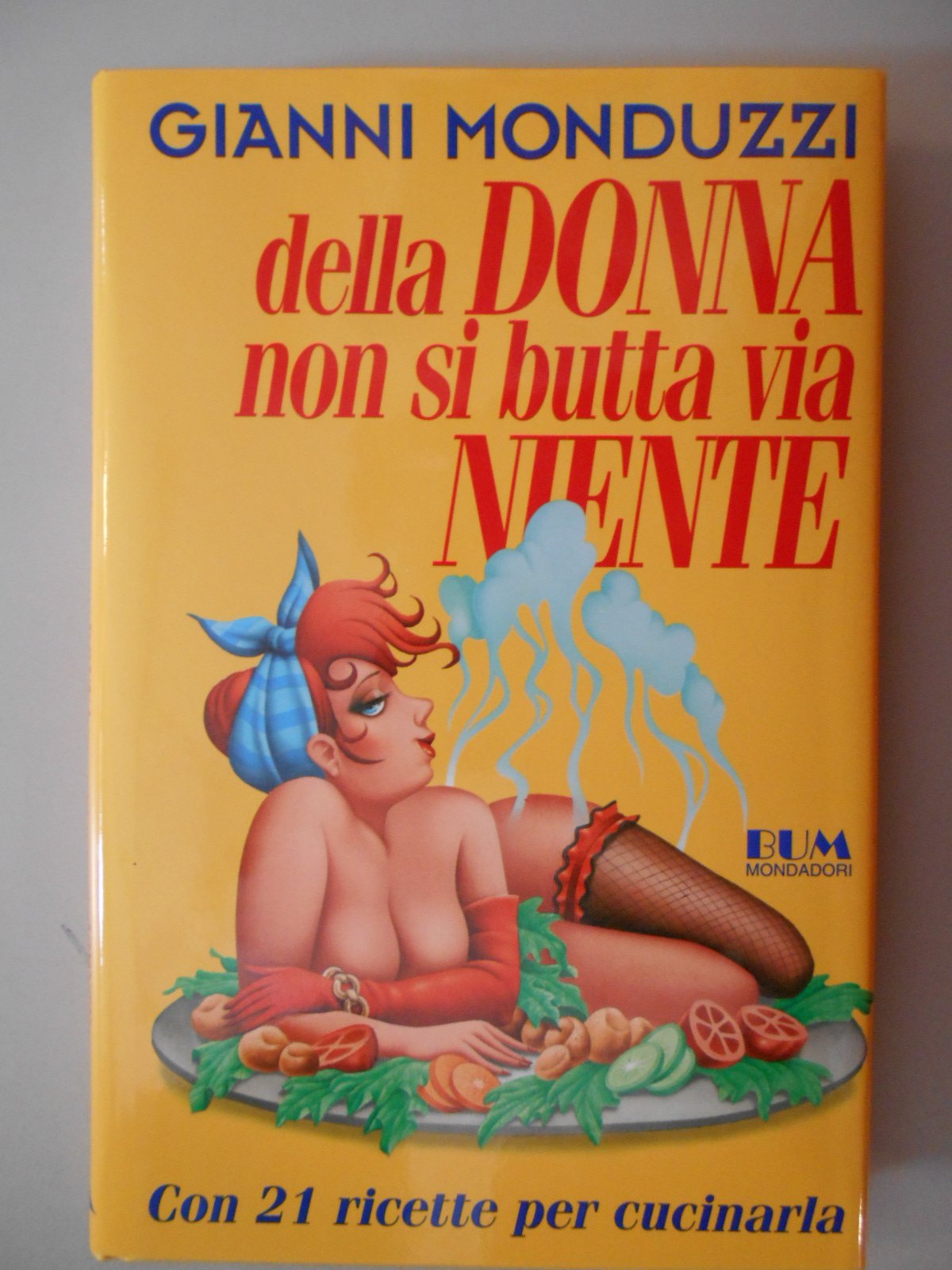 Della donna non si butta via niente (Biblioteca umoristica Mondadori) Leisure, Home & Garden