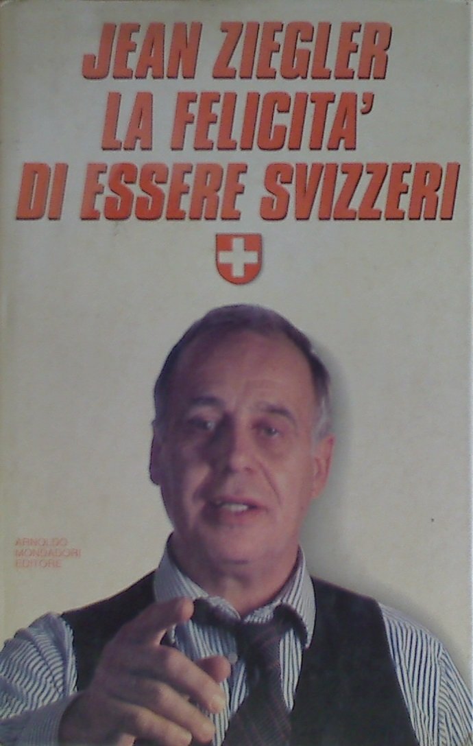 La felicità di essere svizzeri (Ingrandimenti) Books