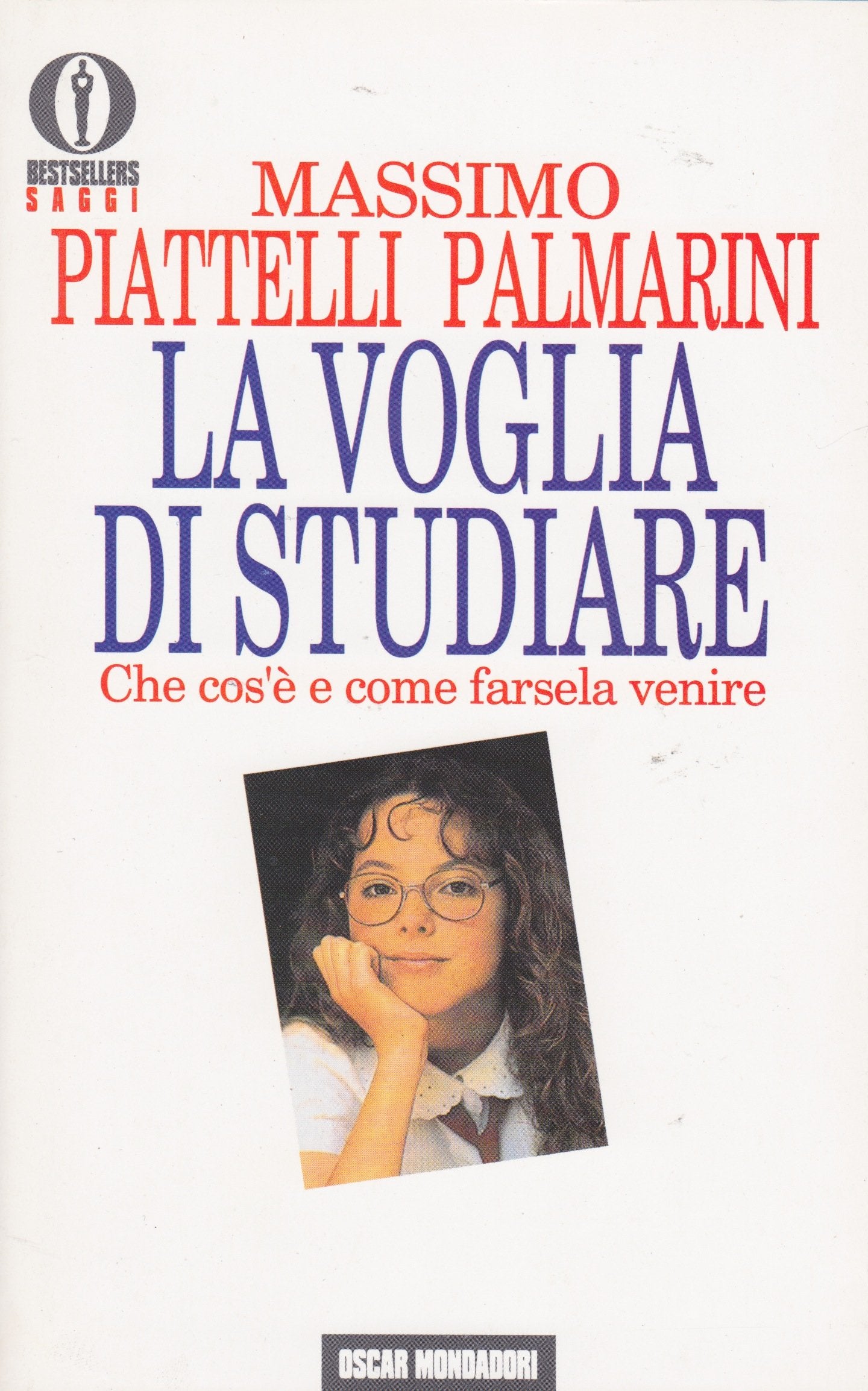 La voglia di studiare. Che cos'è e come farsela venire (Oscar bestsellers saggi, Band 91) Books